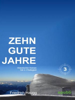 cover image of Zehn gute Jahre Teil3
